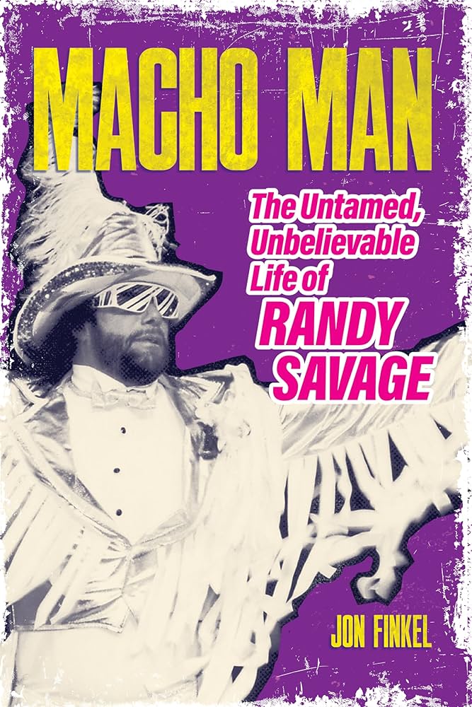 Macho Man ‘Untamed’ – The Definitive Randy Savage&nbsp;Biography